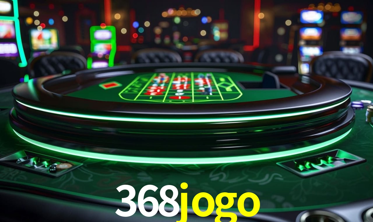 Descubra o Mundo do Cassino Online com 368jogo